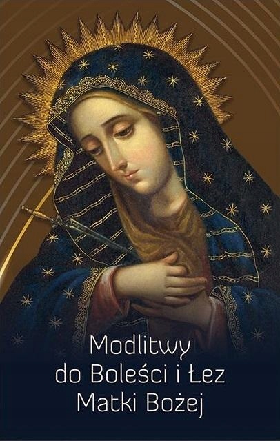 MODLITWY DO BOLEŚCI I ŁEZ MATKI BOŻEJ ROMAN MLECZKO SSP