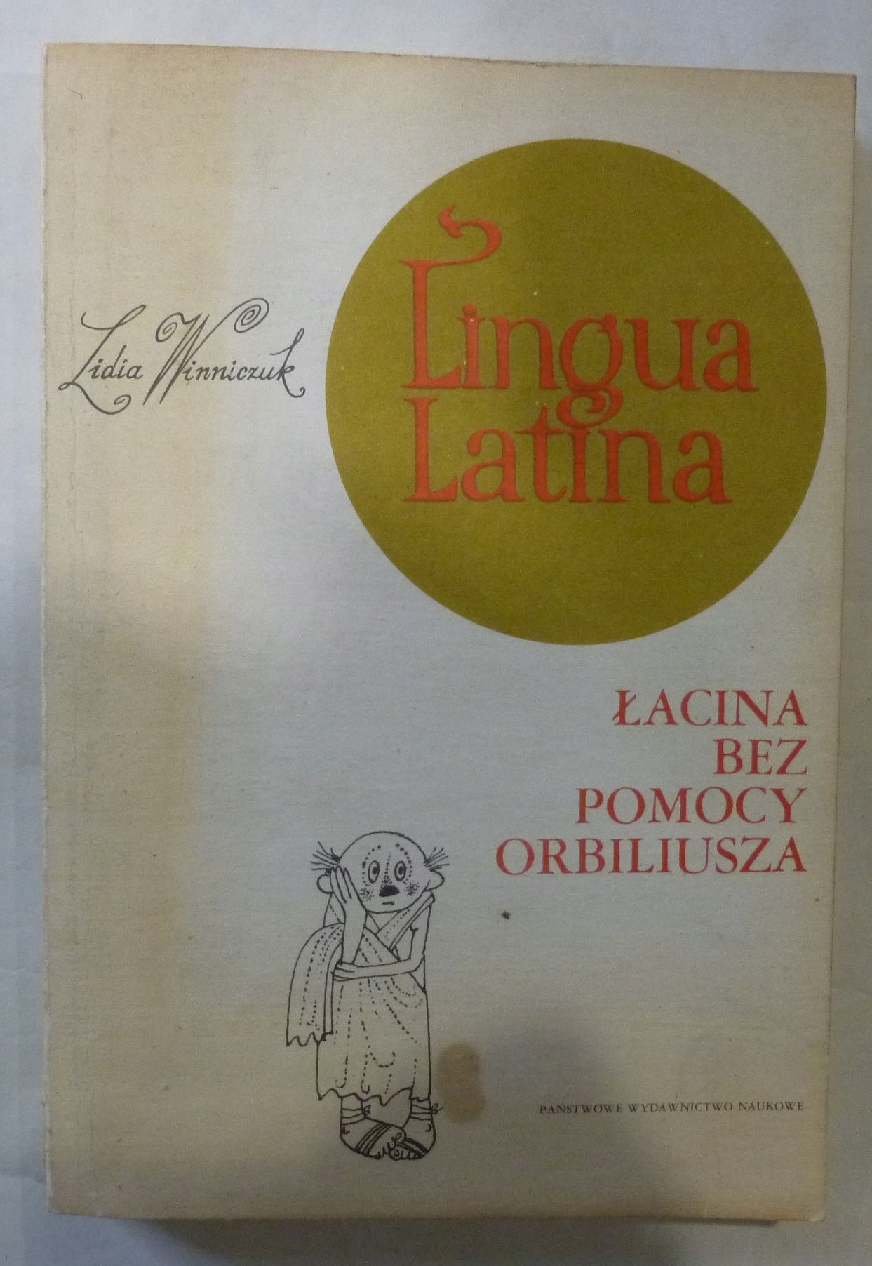 LINGUA LATINA ŁACINA BEZ POMOCY ORBILIUSZA - LIDIA WINNICZUK