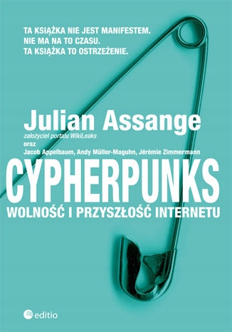 Cypherpunks. Wolność i przyszłość internetu Tytuł Cypherpunks. Wolność i przyszłość internetu