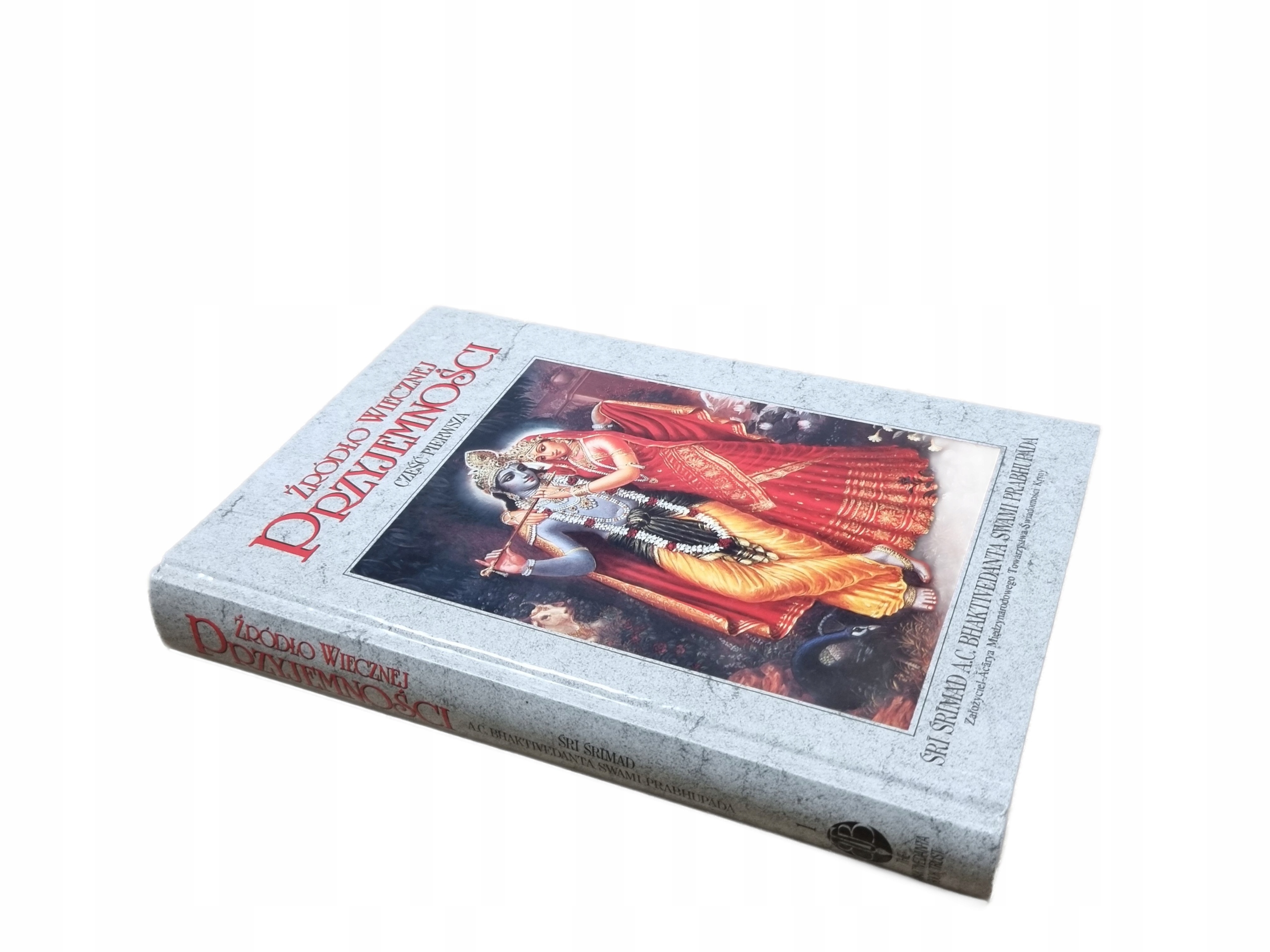 SRI SRIMAD ŹRÓDŁO WIECZNEJ PRZYJEMNOŚCI 1 CZĘŚĆ
