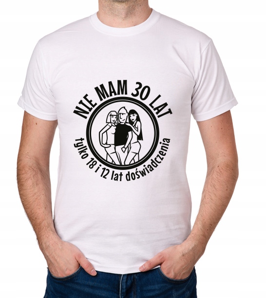 

koszulka Nie Mam 30 Lat prezent