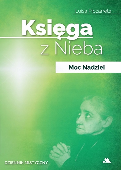 

Księga z nieba, t.2 Moc Nadziei Luisa Piccarreta