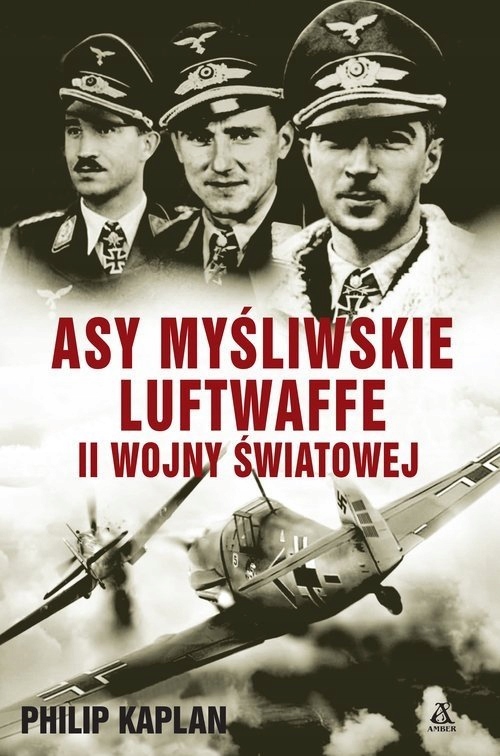 Asy myśliwskie Luftwaffe II wojny świa Kaplan Nowa