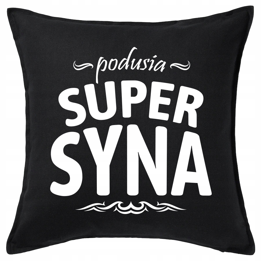 

Syna Syn Synek Pomysł poduszka 50x50