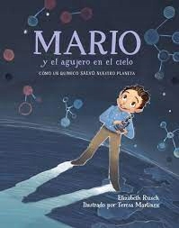 Mario y el agujero en el cielo Elizabeth Rusch