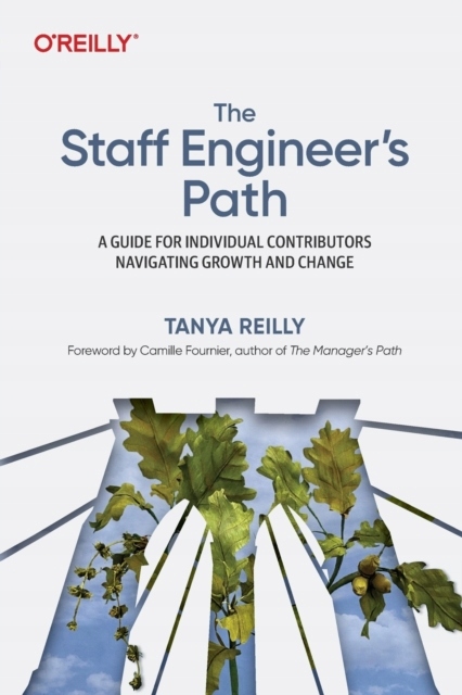 The Staff Engineers Path TANYA REILLY