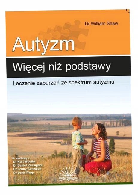 Autyzm: Więcej Niż Podstawy. Leczenie Zaburzeń. . . Dr William Shaw