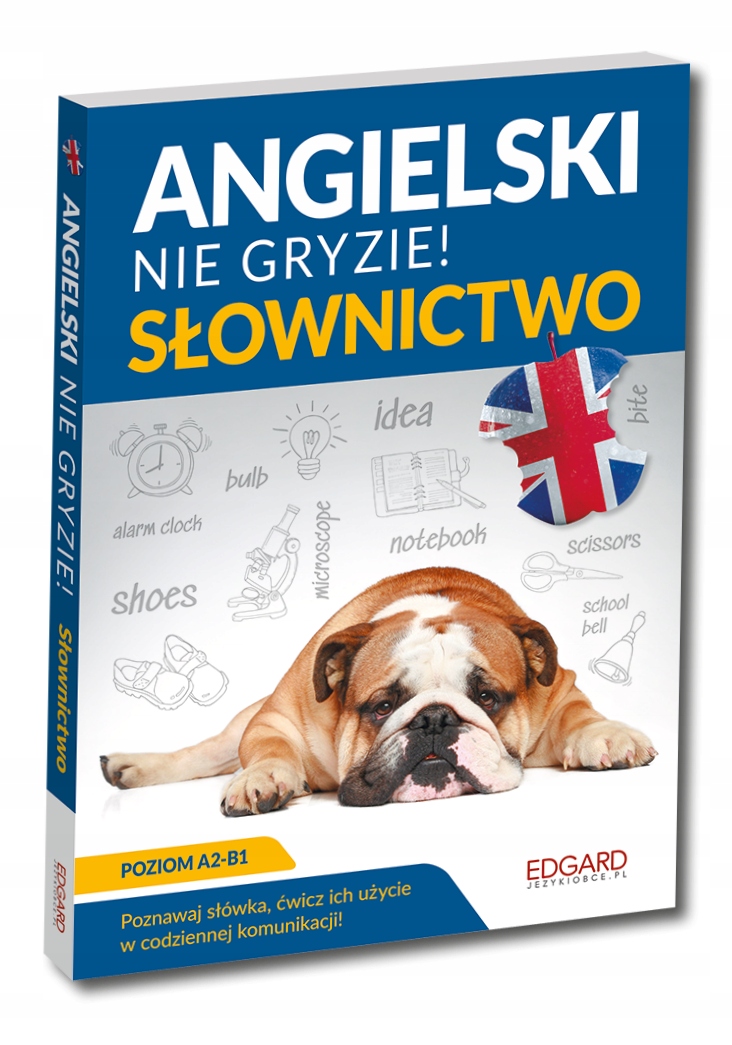 Angielski nie gryzie! Słownictwo. Poziom A2-B1