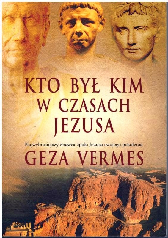 Kto był kim w czasach Jezusa? Geza Vermes
