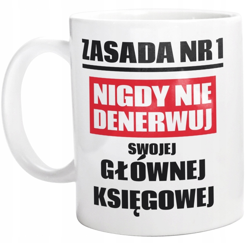 

Nie Denerwuj Swojej Głównej Księgowej Kubek