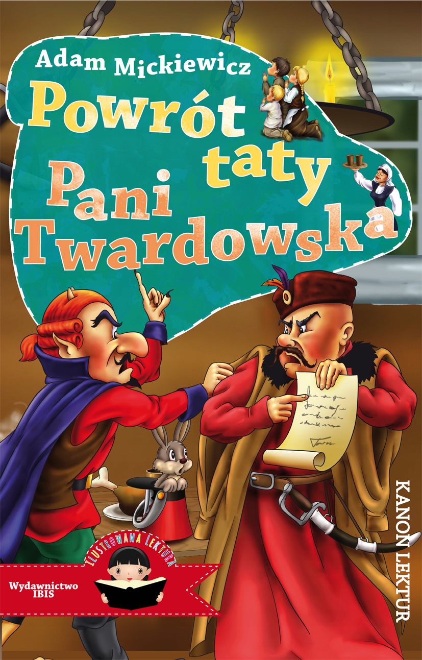 POWRÓT TATY, PANI TWARDOWSKA (ILUSTROWANA LEKTURA) ADAM MICKIEWICZ