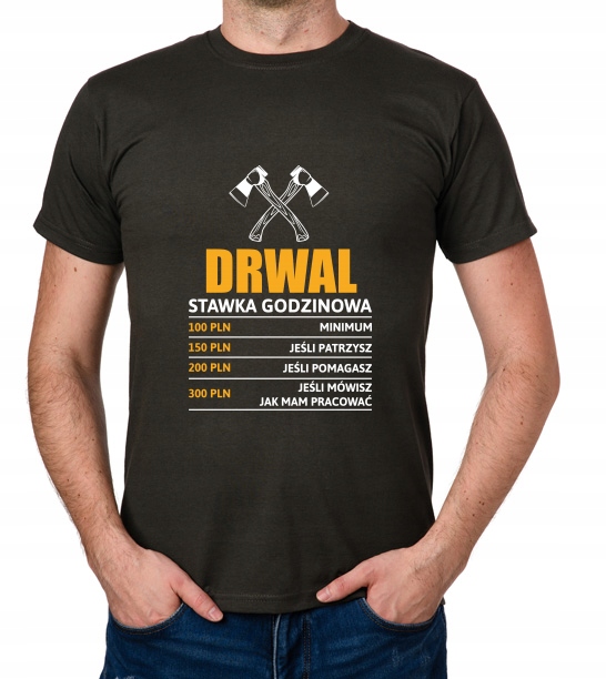 

koszulka Drwal stawka godzinowa prezent