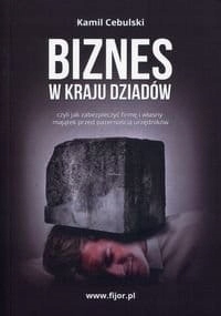 Biznes w kraju dziadów - Kamil Cebulski