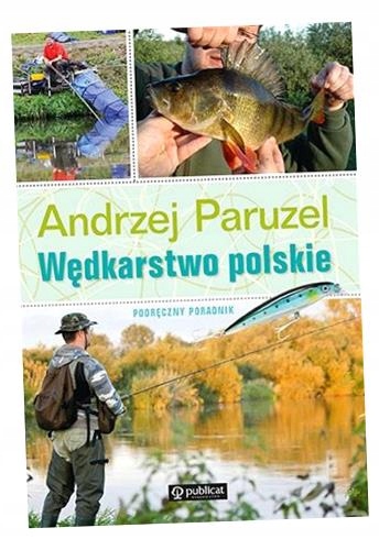 Podręczny Poradnik. Wędkarstwo Polskie Andrzej Paruzel
