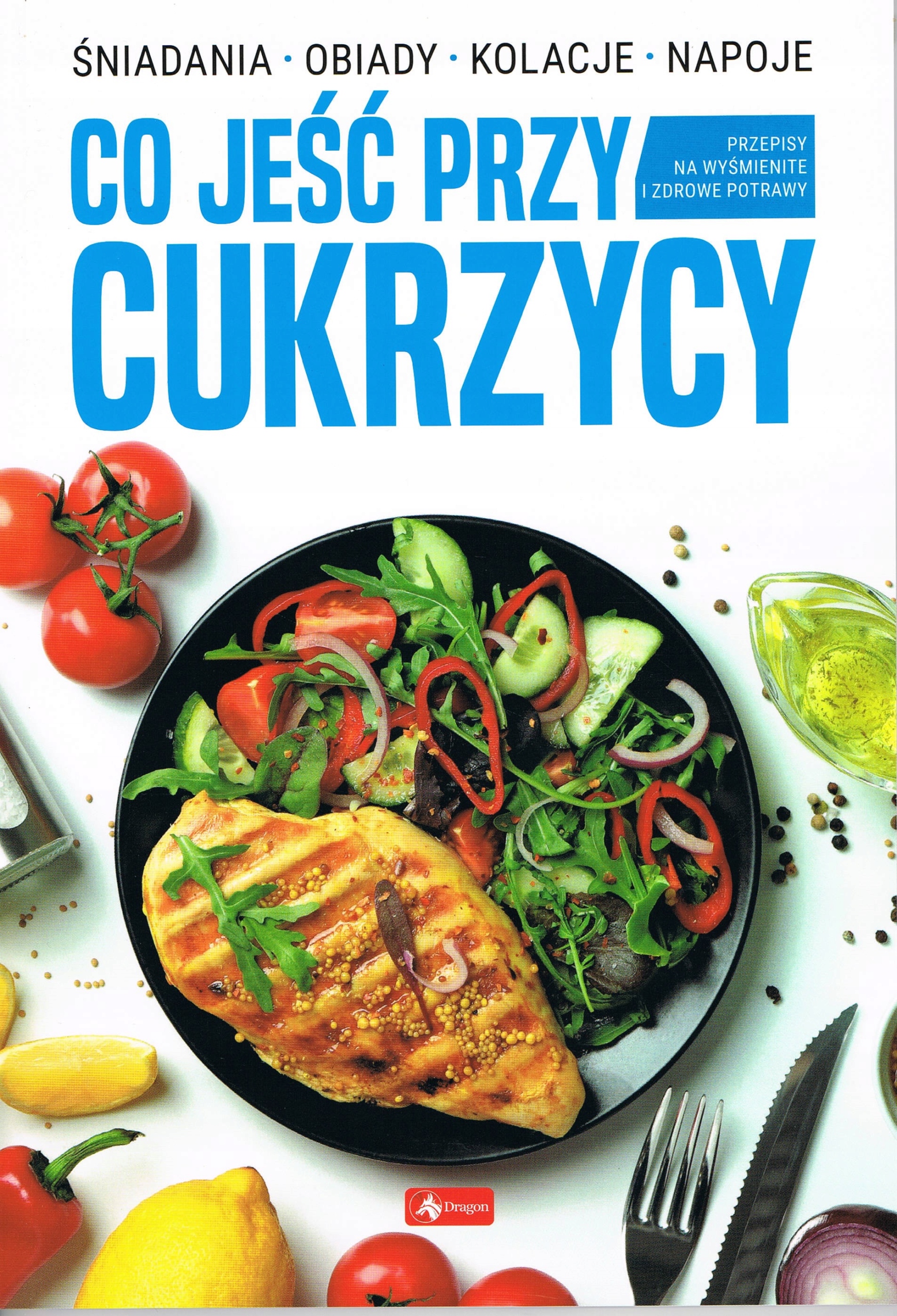 Dragon Co Jeść Przy Cukrzycy 96 stron 2024r książka poradnik Cukrzyca
