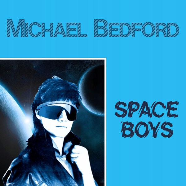 Michael Bedford – Space Boys 2019 12'' Maxi Italo Biały