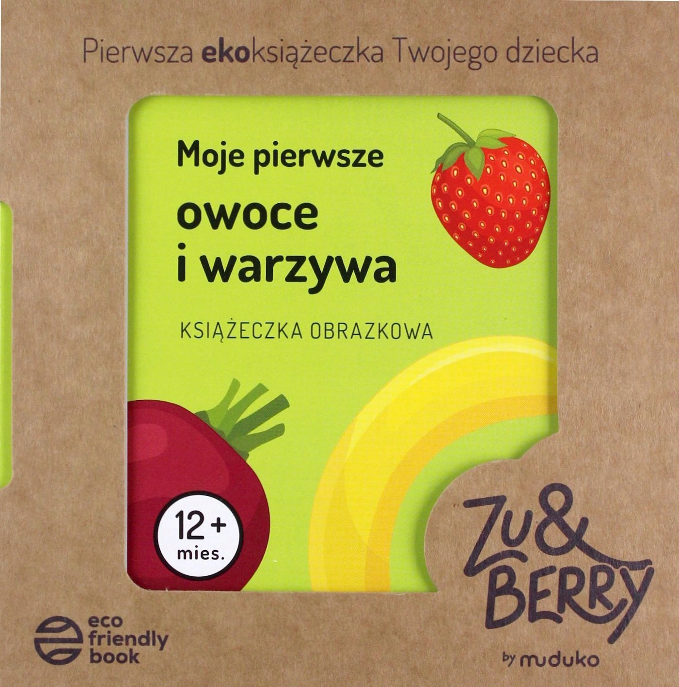 MOJE PIERWSZE OWOCE I WARZYWA. KSIĄŻECZKA OBRAZKOWA [KSIĄŻKA]