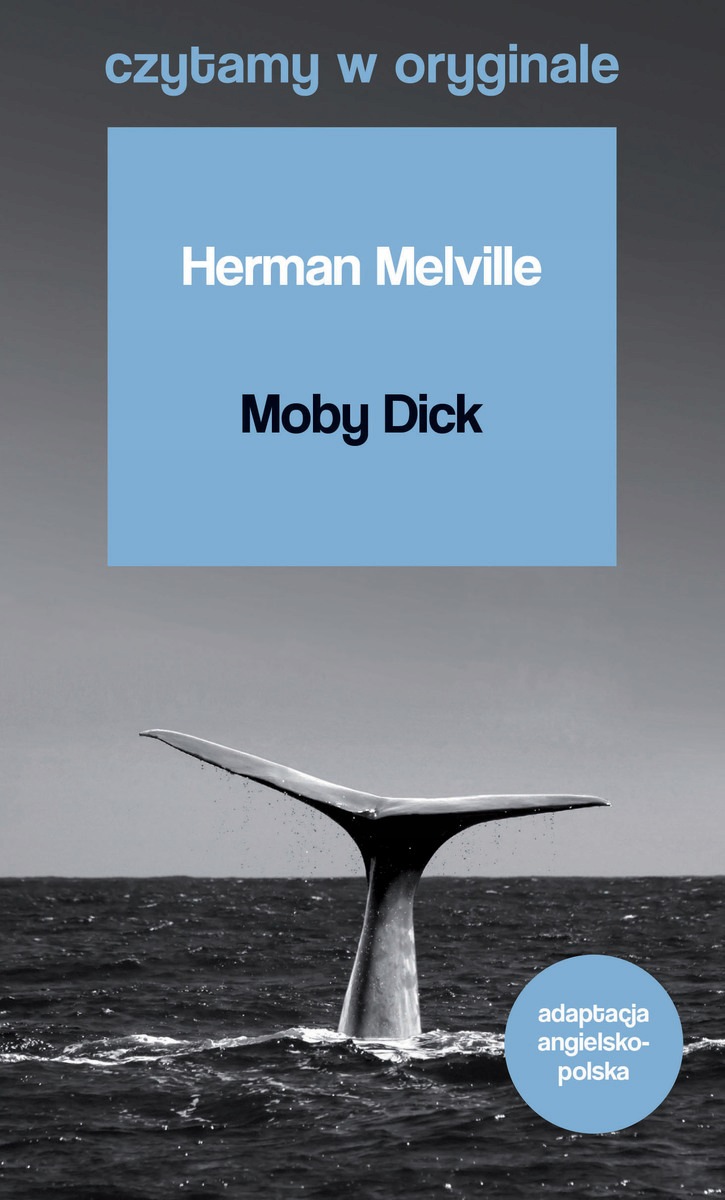 Moby Dick. Czytamy w oryginale wielkie powieści Herman Melville