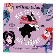 Kto szczeka, nie błądzi! Audiobook