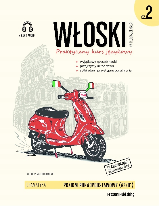 

Włoski w tłumaczeniach gramatyka 2 poziom a2-b1