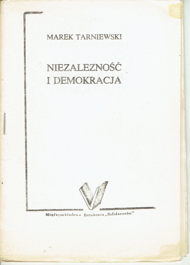 Marek TARNIEWSKI NIEZALEŻNOŚĆ I DEMOKRACJA samizdat