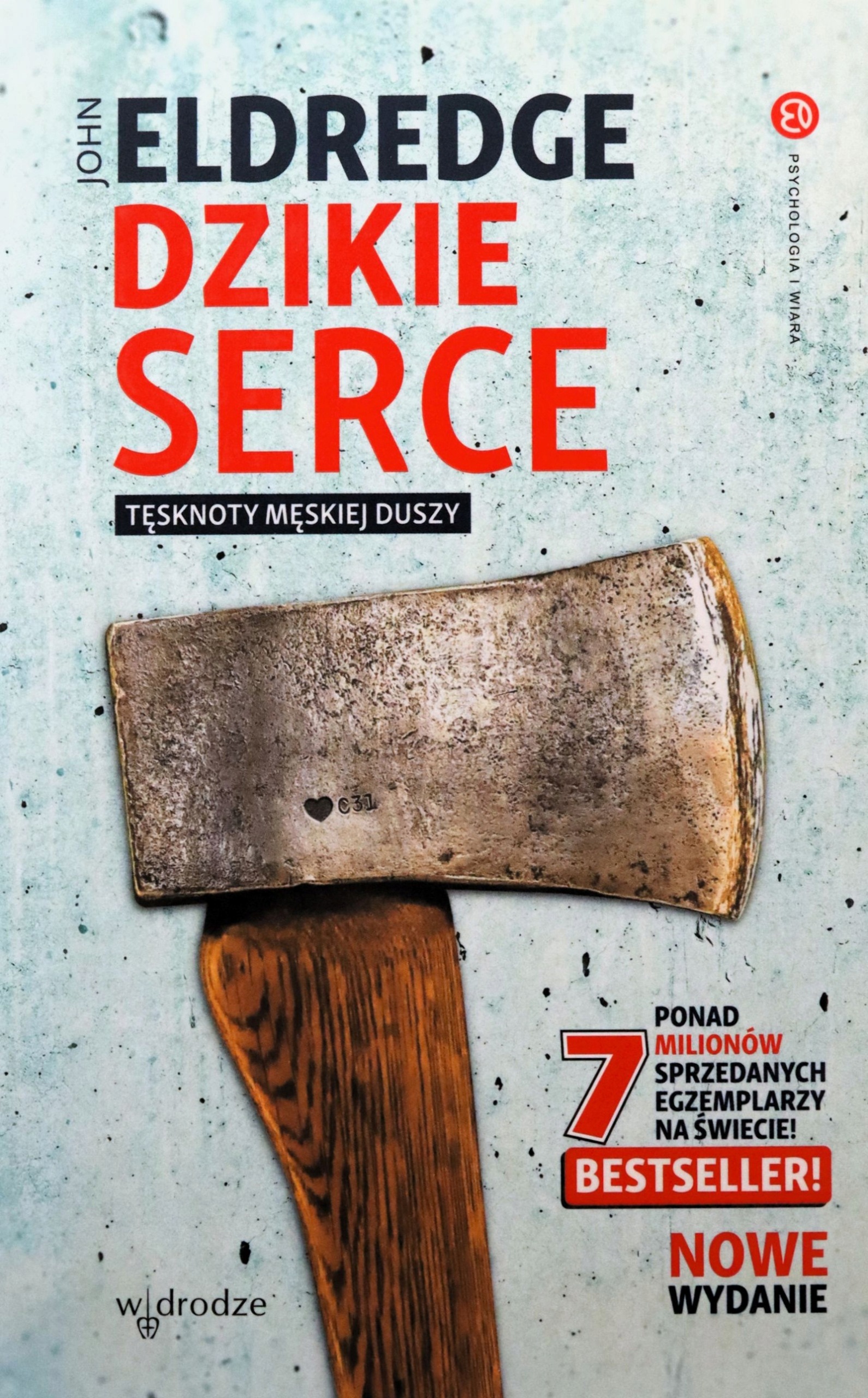 Dzikie Serce Tęsknoty Męskiej Duszy John Eldredge [książka]