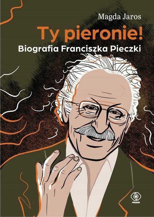 

Ty pieronie! Biografia Franciszka Pieczki