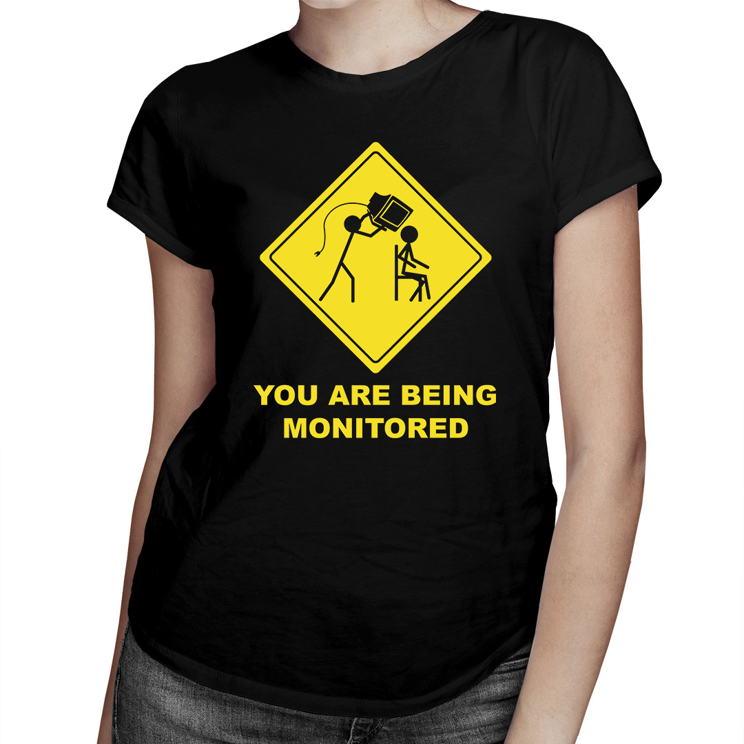 

You are being monitored - koszulka dla niej