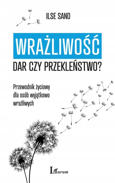 Wrażliwość: dar czy przekleństwo? Ilse Sand