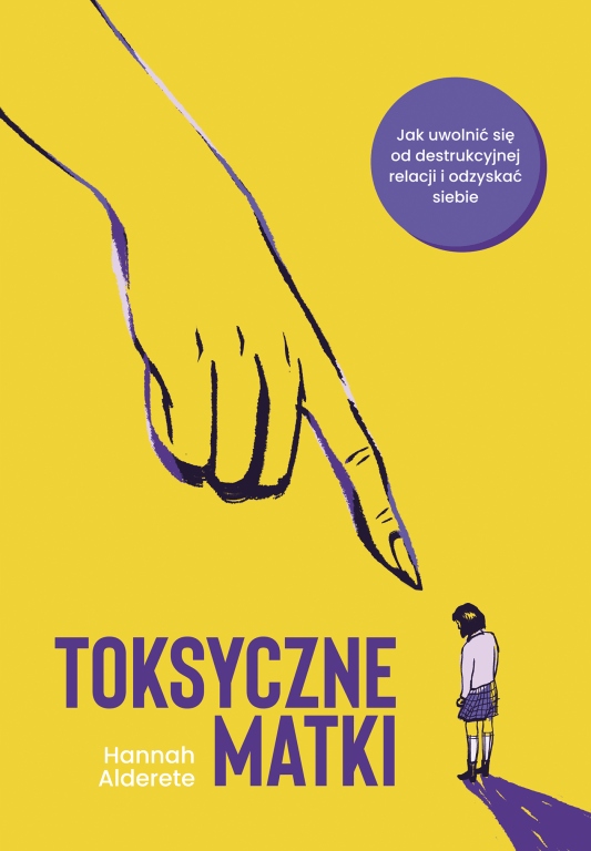 

Toksyczne matki Hanna Alderete