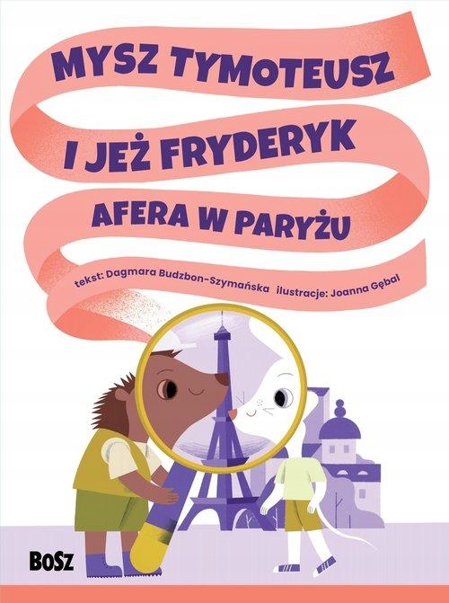 Mysz Tymoteusz I Jeż Fryderyk. Afera W Paryżu