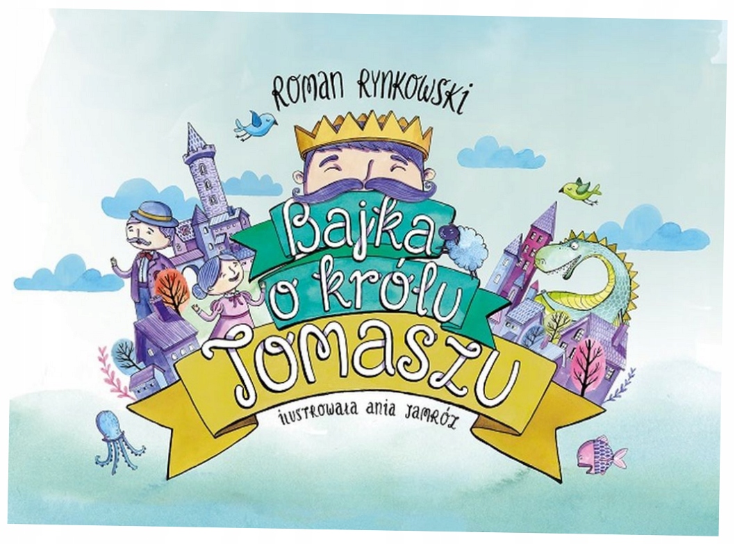 Bajka o królu Tomaszu Roman Rynkowski-Zdjęcie-0