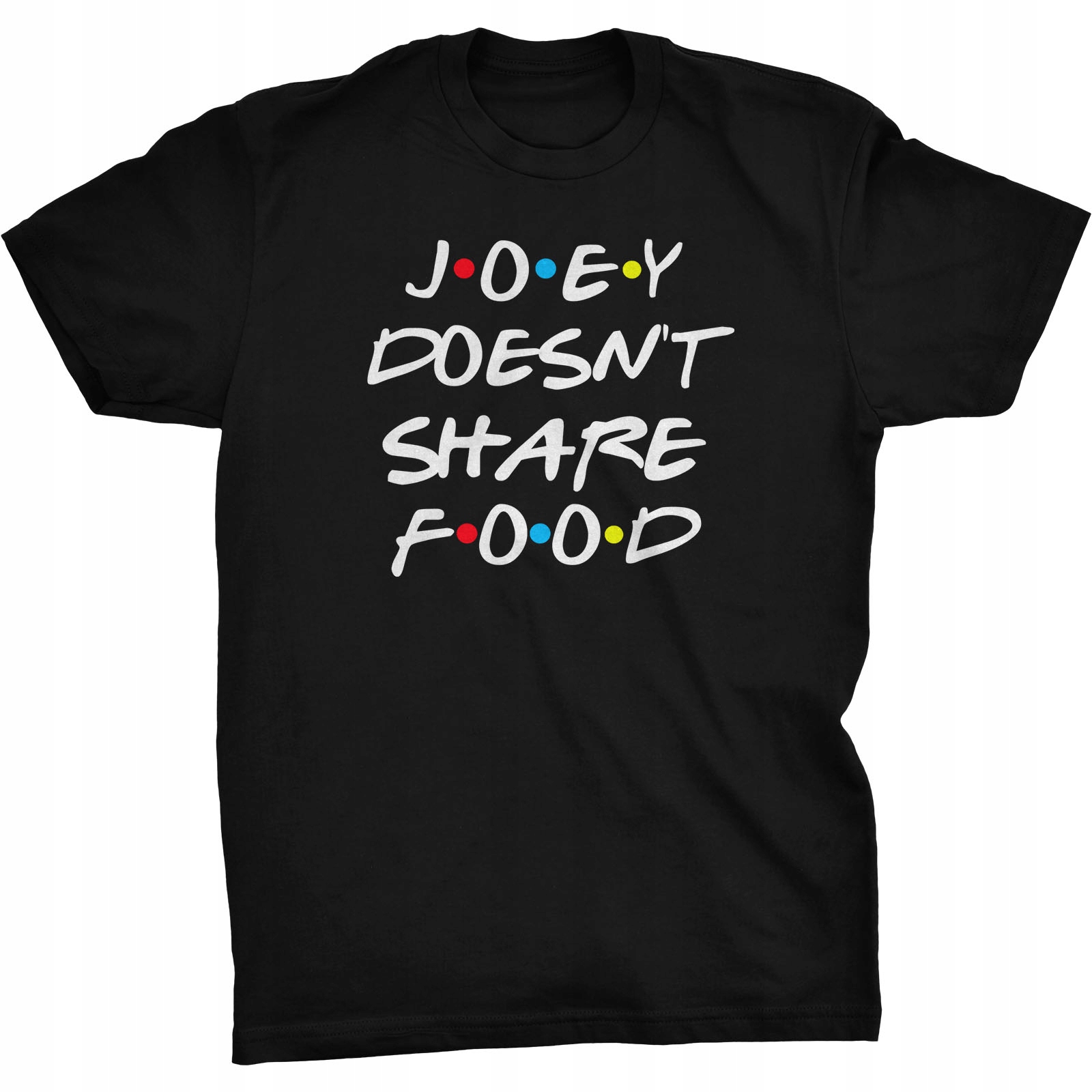 

Joey Doesn't Share Food Koszulka Friends Serial