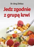 

Jedz Zgodnie Z Grupą Krwi Jorg Zittlau Książka