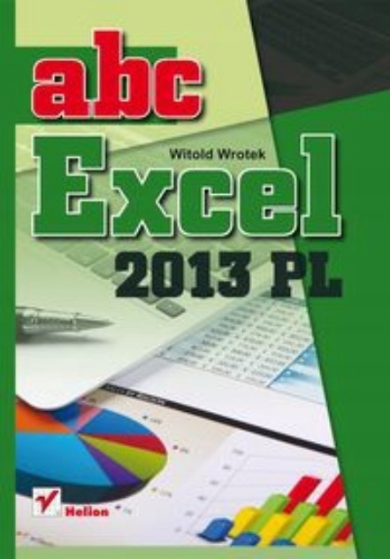 Witold Wrotek - ABC Excel 2013 PL