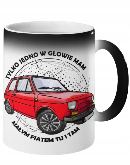 

Kubek Magiczny Tylko Jedno W Głowie Mam Fiat 126P