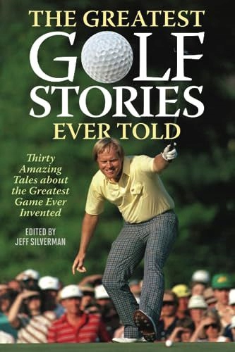 GREATEST GOLF STORIES EVER TOLD [KSIĄŻKA]