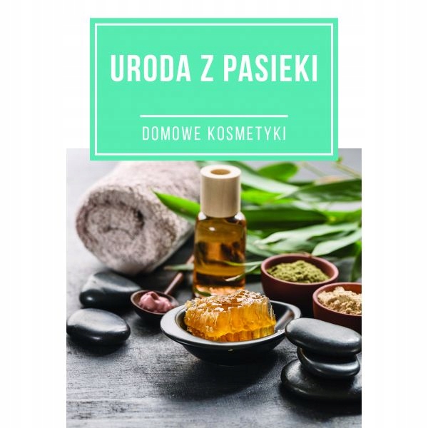 

Uroda z pasieki. Domowe kosmetyki - broszura info