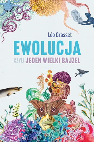

Ewolucja, czyli jeden wielki bajzel Leo Grasset