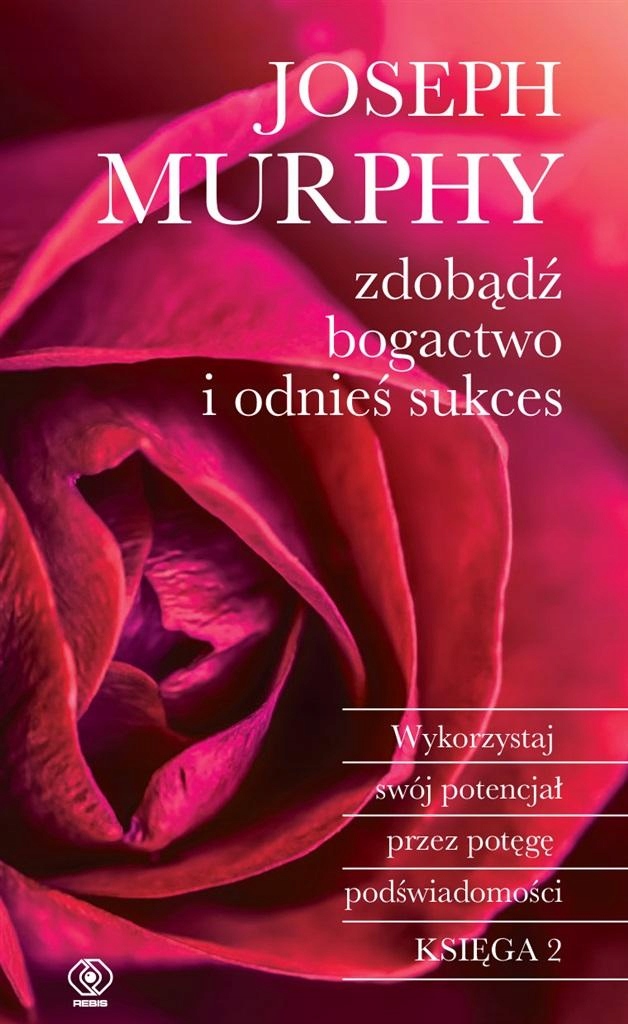 ZDOBĄDŹ BOGACTWO I ODNIEŚ SUKCES JOSEPH MURPHY
