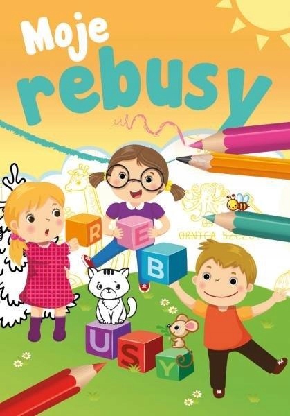 

Mały Uczeń. Moje Rebusy, Sabina Grabias