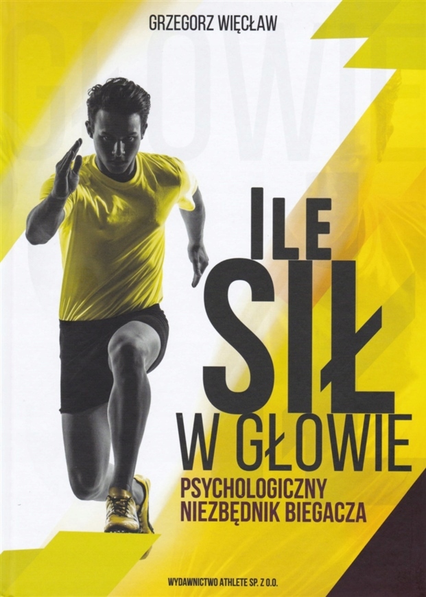 

Ile Sił W Głowie Psychologiczny Niezbędnik Biegacz