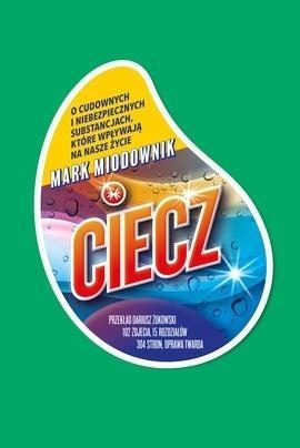 Ciecz, O cudownych i niebezpiecznych substancjach Mark Miodownik -tk