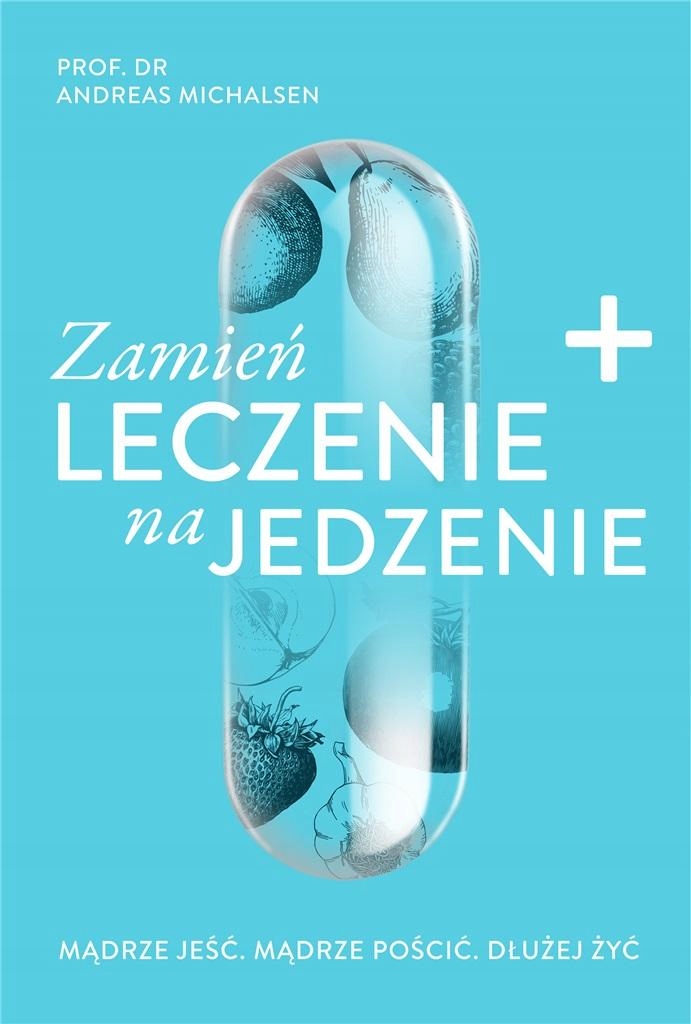 

Zamień Leczenie Na Jedzenie Andreas Michalsen