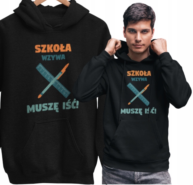 BLUZA Z KAPTUREM DO SZKOŁY SZKOŁA WZYWA MUSZĘ IŚĆ