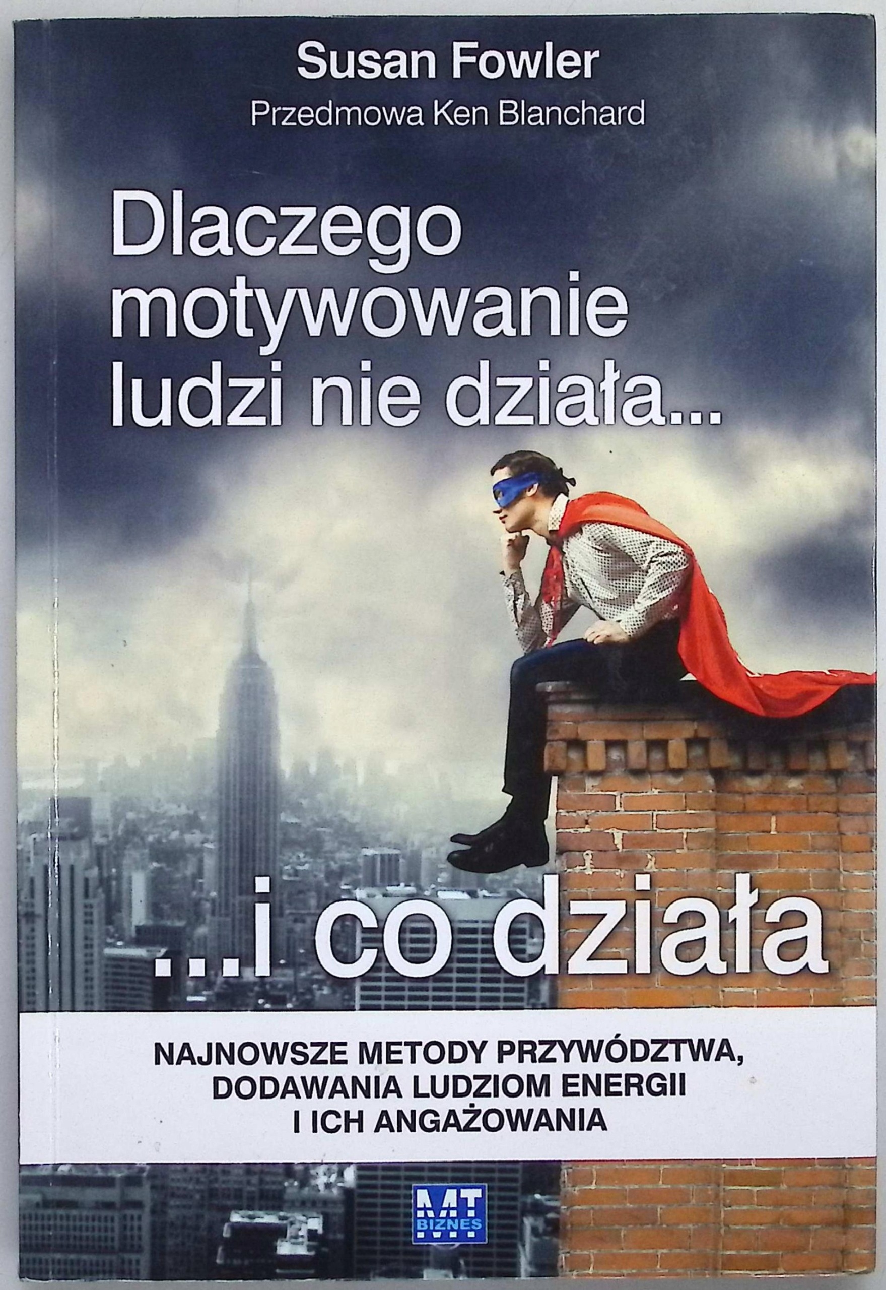 Dlaczego motywowanie ludzi nie działa Susan Fowler