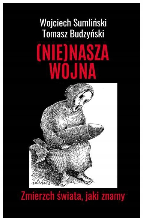 Nie nasza wojna W.Sumliński, T.Budzyński-Zdjęcie-0