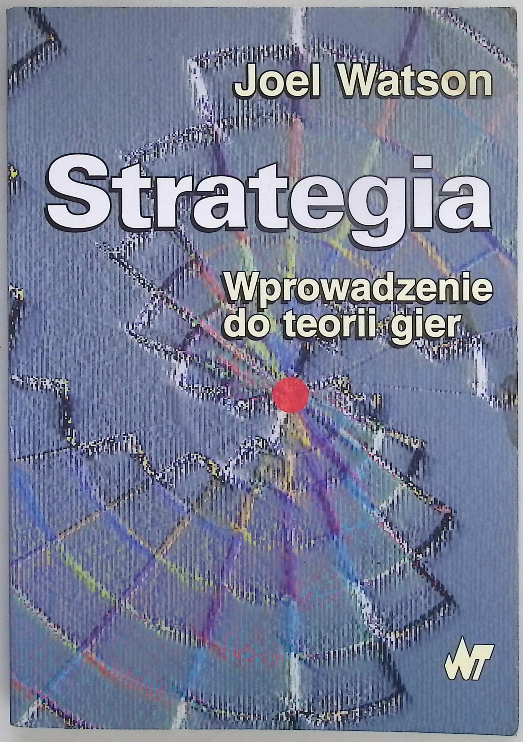 Strategia wprowadzenie do teorii gier Joel Watson