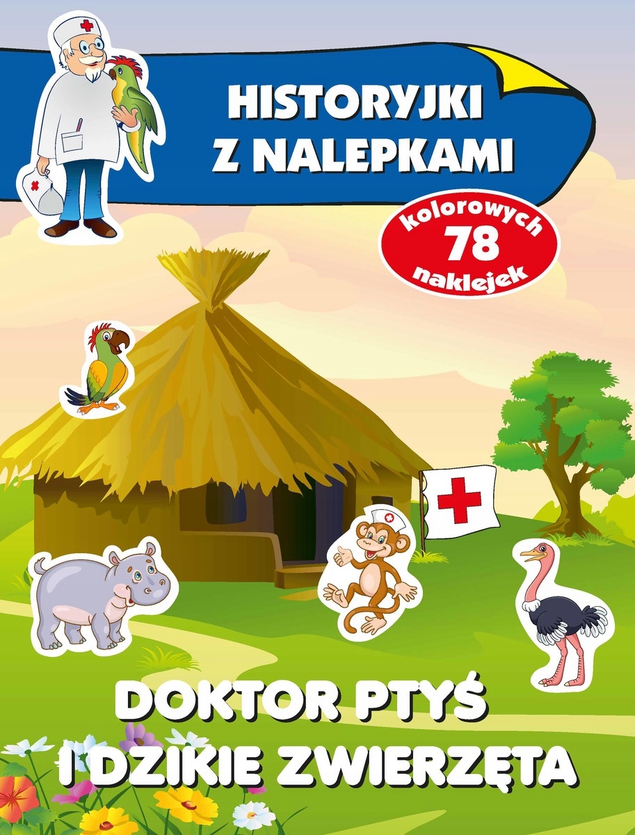 

Historyjki z nalepkami. Doktor Ptyś i dzikie...