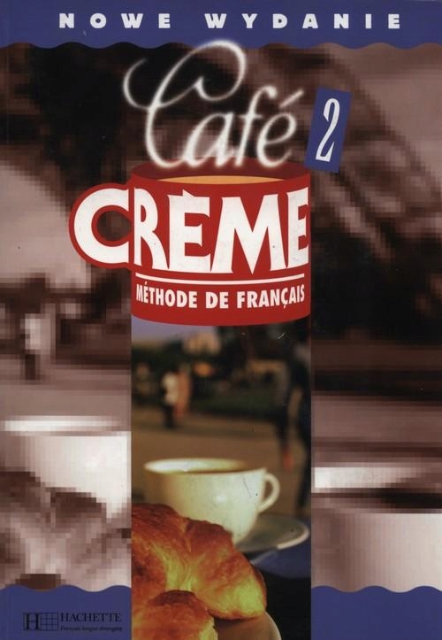 Cafe Creme 2 livre d'eleve Język francuski